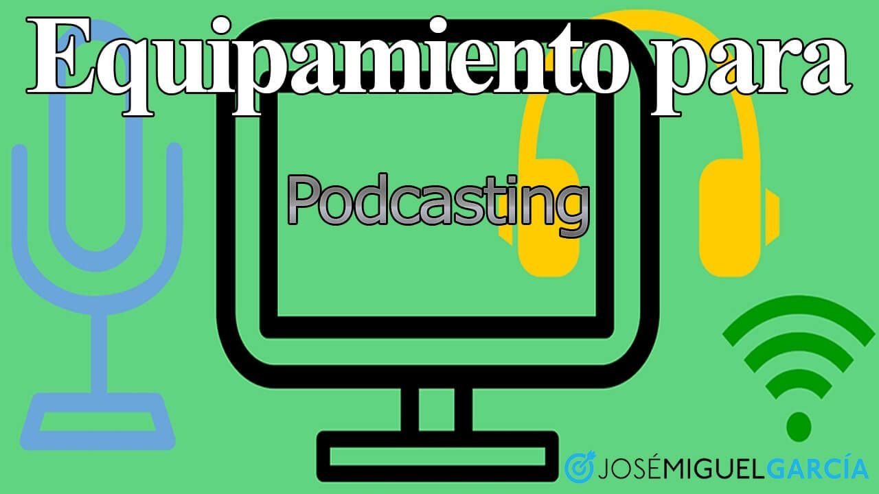 Equipamiento para podcasting