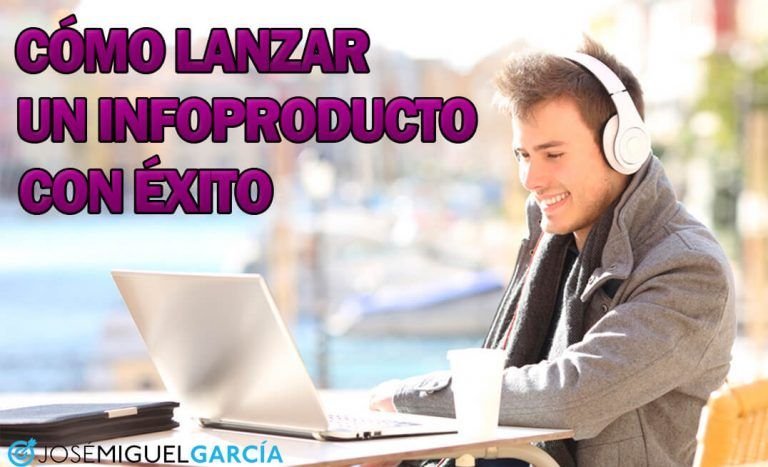 Cómo lanzar un infoproducto con éxito