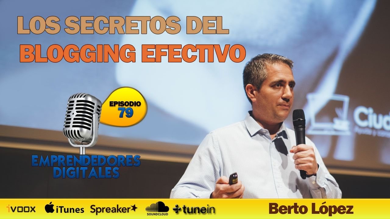 Los secretos del blogging efectivo - Berto López
