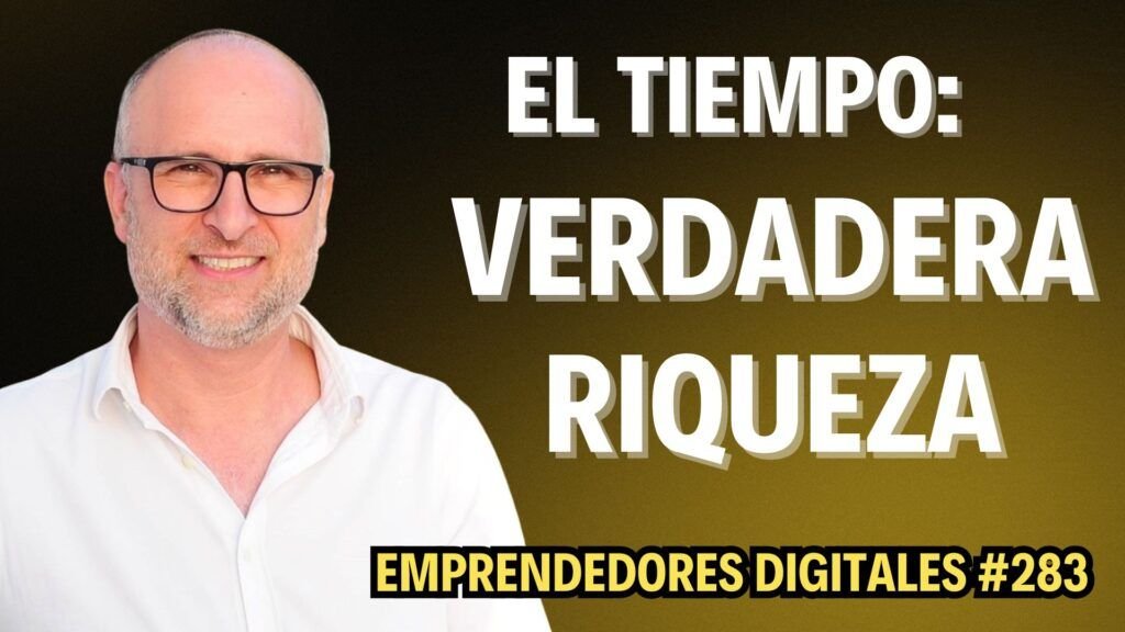 Gestiona tu tiempo - La verdadera riqueza esta en disponer de tiempo - Juan F. Ballesteros
